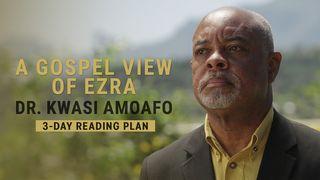 A Gospel View of Ezra Esdras 1:2-3 Biblia Dios Habla Hoy