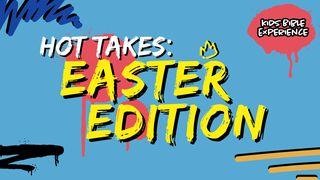 Kids Bible Experience | Hot Takes: Easter Edition KAJAJIYANG 3:15 KITTA KAREBA MADECENG