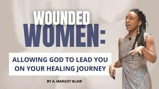 Wounded Women: Allowing God to Lead You on Your Healing Journey Псалми 37:23-24 Свята Біблія: Сучасною мовою