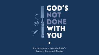 God’s Not Done With You: Encouragement From the Bible's Greatest Comeback Stories Exodus 2:23 Contemporary English Version (Anglicised) 2012