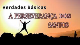 Verdades Básicas: A Perseverança Do Santos Filipenses 2:12 Bíblia Sagrada, Nova Versão Transformadora