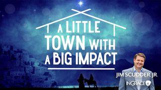 A Little Town With a Big Impact 1. Mose 35:18 Darby Unrevidierte Elberfelder