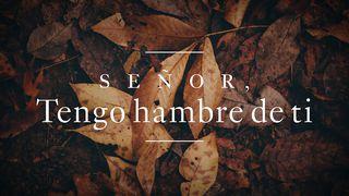 ¡Señor, tengo hambre de ti! Juan 15:1-11 Nueva Traducción Viviente