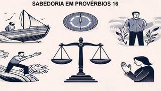 Sabedoria em Provérbios 16 Lucas 12:4-7 Nova Tradução na Linguagem de Hoje