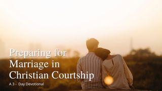 Preparing for Marriage in Christian Courtship 2 Tymoteusza 3:16-17 Biblia, to jest Pismo Święte Starego i Nowego Przymierza Wydanie pierwsze 2018