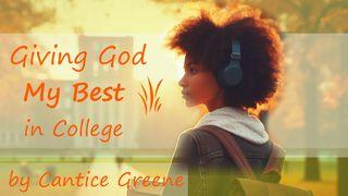 Giving God My Best in College: A 7-Day Devotional by Cantice Greene ဆာလံက်မ္း 104:34 ျမန္​မာ့​စံ​မီ​သမၼာ​က်မ္