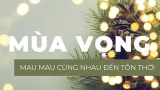 MÙA VỌNG Mau Mau Cùng Nhau đếN Tôn Thờ! Mateo 1:18-19 Maija'quë Huajë Ca Nëose'e