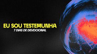 “Eu Sou Testemunha” – 7 Dias De Devocional Colossenses 1:15-23 Bíblia Sagrada, Nova Versão Transformadora