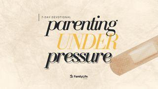 Parenting Under Pressure Proverbios 29:15 La Biblia de las Américas