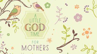 A Little God Time For Mothers Luk 18:16 Takia