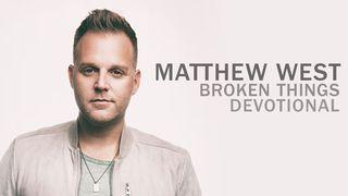 Broken Things Devotional - Matthew West ЛУКАША 14:11 Біблія (пераклад В. Сёмухі)