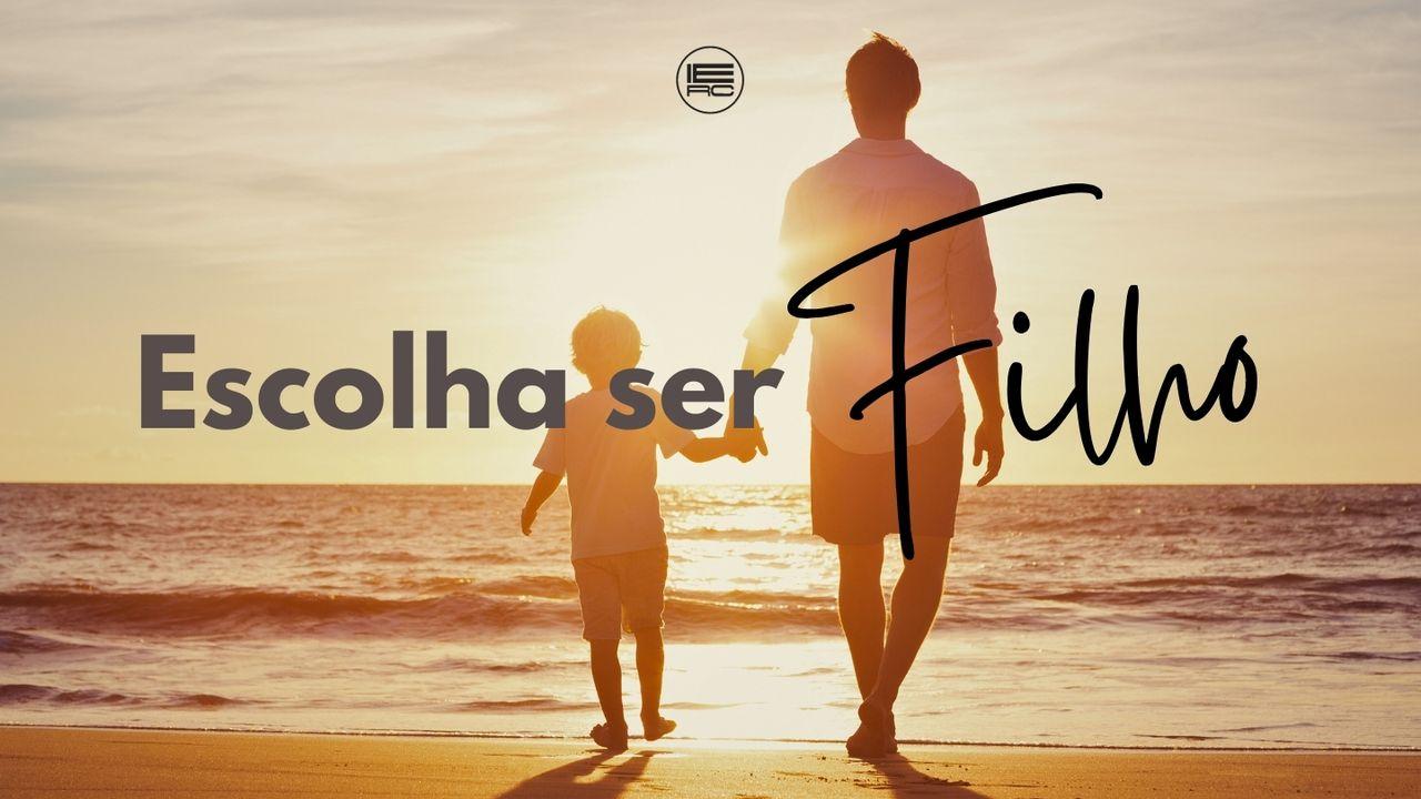 Escolha ser Filho