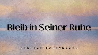 Bleib in Seiner Ruhe Psalm 25:4 Lutherbibel 1912