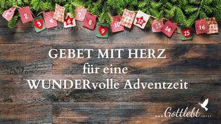 Gebet mit Herz - für eine wundervolle Adventzeit Psalmen 34:19-20 Die Bibel (Schlachter 2000)