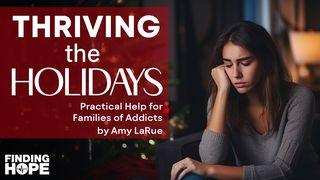 Thriving the Holidays: Practical Hope for Families of Addicts Romanos 15:8-13 Nueva Versión Internacional - Castellano