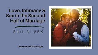 Love, Intimacy and Sex in the Second Half of Marriage: Part 3 - SEX ေ႐ွာလမုန္သီခ်င္း 7:10 ျမန္​မာ့​စံ​မီ​သမၼာ​က်မ္