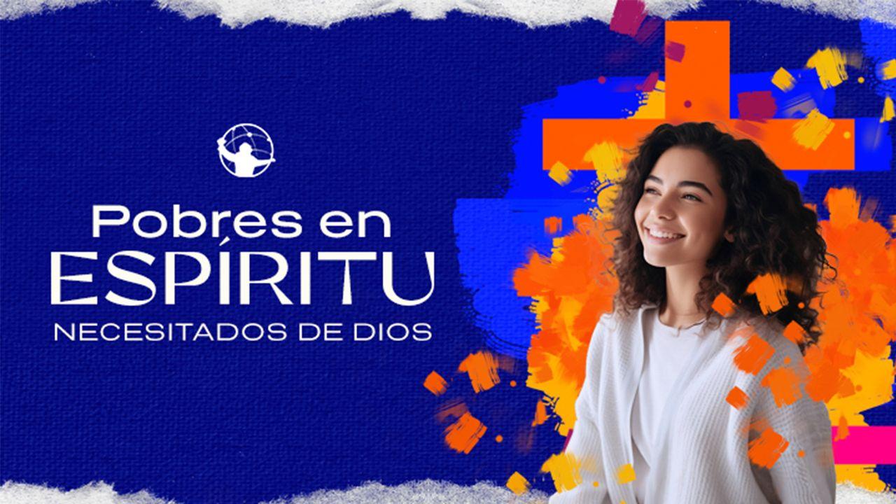 21 Días De Ayuno - Pobres en Espíritu – Necesitados De Jesús