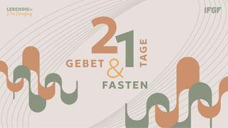 21 Tage Gebet & Fasten „Lebendig in der Berufung” Johannes 1:17-18 Hoffnung für alle