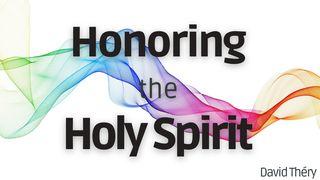 Honoring the Holy Spirit Ioan 14:15 Beibl Cymraeg Newydd Diwygiedig 2004