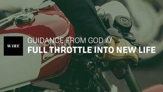 Guidance From God // Full Throttle into New Life Ezekiel 18:21-23 New Living Translation