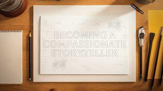 Becoming a Compassionate Storyteller 路加福音 24:13-16 当代译本