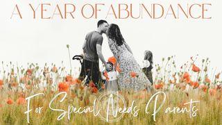 A Year of Abundance for Special Needs Families Эге дөс 13:15 Ыдыктыг Библия