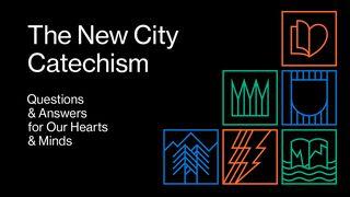 The New City Catechism: Questions And Answers For Our Hearts And Minds Deuteronomy 11:1-32 New International Version