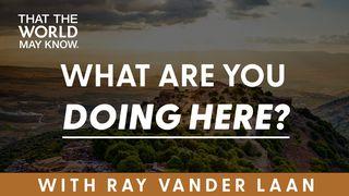 What Are You Doing Here? Devotional With Ray Vander Laan of That the World May Know. Isaías 43:10 Nova Bíblia Viva Português