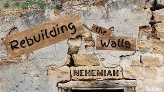 Nehemiah: Rebuilding the Walls Nehemiah 4:10-14 New Living Translation