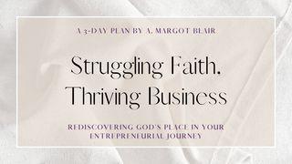 Struggling Faith, Thriving Business: Rediscovering God's Place in Your Entrepreneurial Journey 2 Petrus 1:8 Herziene Statenvertaling