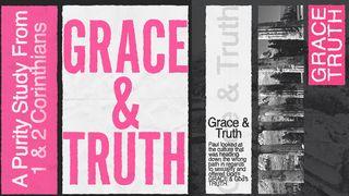 Grace & Truth (A Purity Study From 1 & 2 Corinthians) ေကာရိန္သုဩဝါဒစာဒုတိယေစာင္ 6:16 ျမန္​မာ့​စံ​မီ​သမၼာ​က်မ္