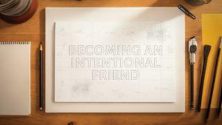 Becoming an Intentional Friend Genesis 2:18 New American Standard Bible - NASB 1995