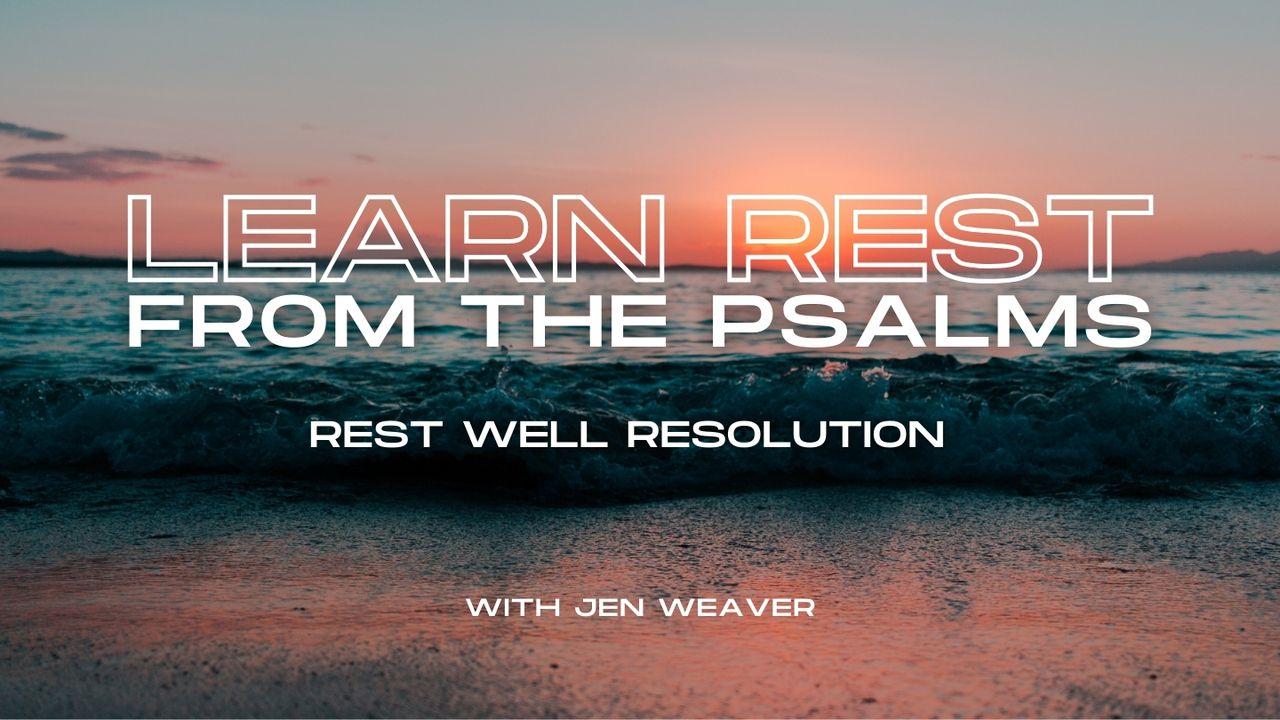 Learn Rest From the Psalms: Rest Well Resolution