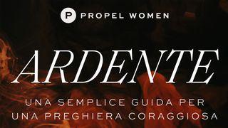 Ardente: Una Semplice Guida per Una Preghiera Coraggiosa Primo libro di Samuele 3:8-10 Nuova Riveduta 2006