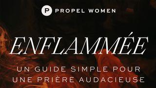 Enflammée : Un Guide Simple Pour Une Prière Audacieuse Matthieu 6:13 Parole de Vie 2017