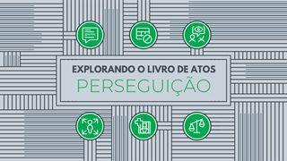 Explorando o Livro de Atos: Perseguição Atos 4:13 Almeida Revista e Atualizada