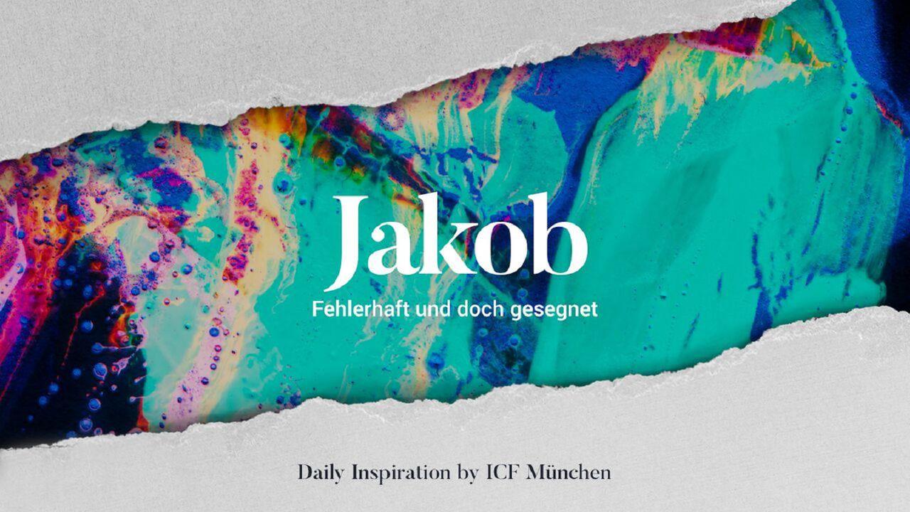 Jakob - Fehlerhaft und doch gesegnet