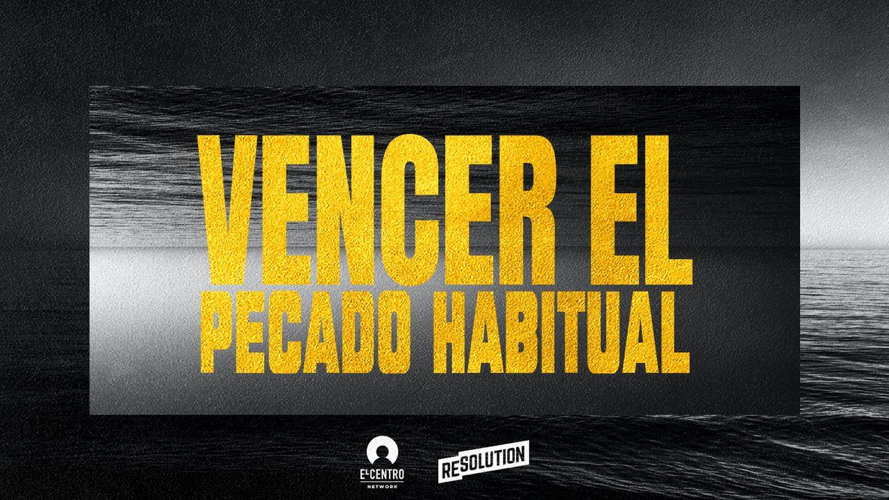 Vencer el pecado habitual