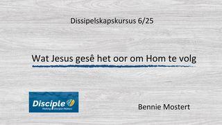 Wat Jesus Gesê Het Oor Om Hom Te Volg MATTEUS 4:18-22 Afrikaans 1983