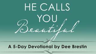 He Calls You Beautiful By Dee Brestin Wim 2:10 Maandiko Matakatifu ya Mungu Yaitwayo Biblia