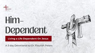 Him-Dependent: Living a Life Dependent on Jesus Génesis 32:29 Teyta Diospa Willakïnin