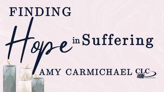 Finding Hope in Suffering With Amy Carmichael ဆာလံက်မ္း 84:5 ျမန္​မာ့​စံ​မီ​သမၼာ​က်မ္