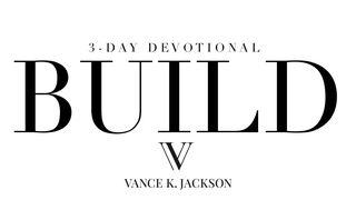 Build by Vance K. Jackson James 2:26 King James Version