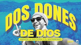 Dos dones de Dios: Abraza la soltería y el matrimonio 1 Corintios 7:1-2 Nueva Versión Internacional - Español