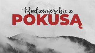 Radzenie sobie z pokusą Mateusza 6:13 Słowo Życia