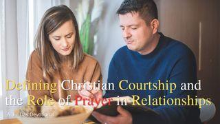 Defining Christian Courtship and the Role of Prayer in Relationships Przysłów 19:21 UWSPÓŁCZEŚNIONA BIBLIA GDAŃSKA