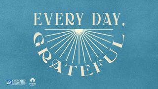 [Give Thanks] Every Day, Grateful Deuteronomio 7:7 Nueva Traducción Viviente