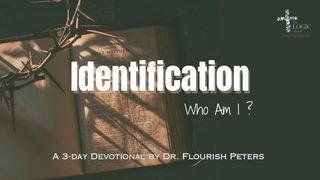 Identification - Who Am I? Ephesians 1:3-14 New King James Version