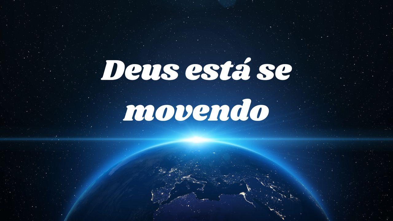 Deus está se movendo