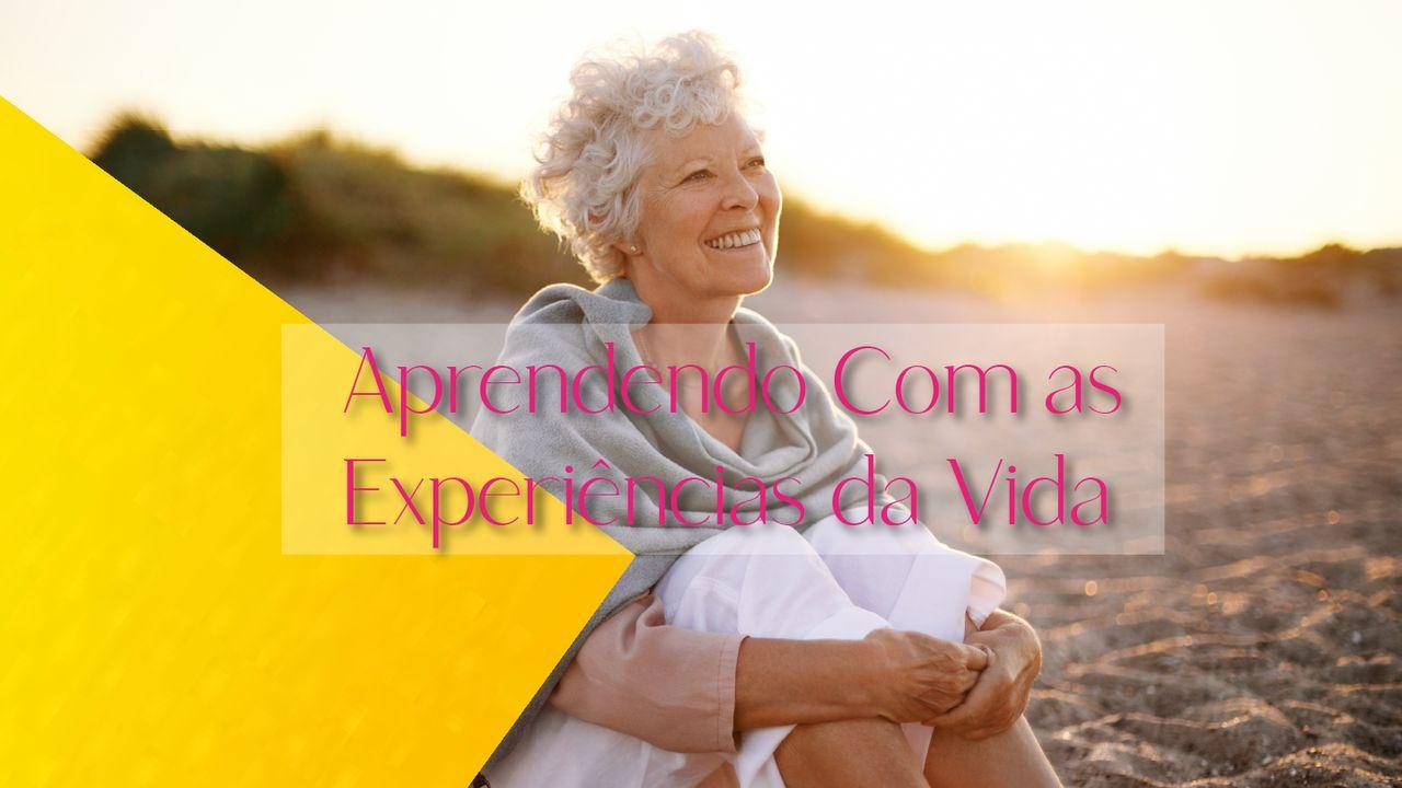 Aprendendo Com as Experiências Da Vida